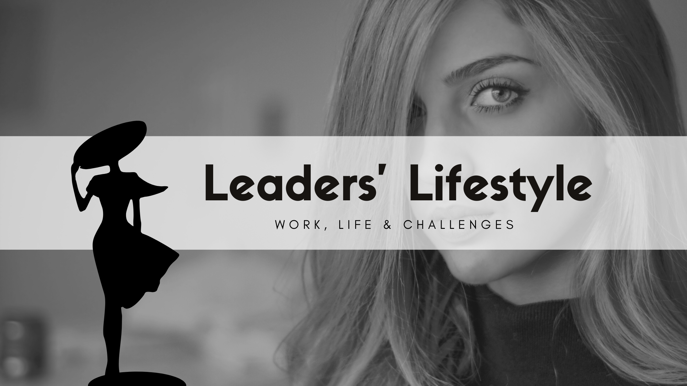 WHY YOU SHOULD KNOW LEADERS’ LIFESTYLE